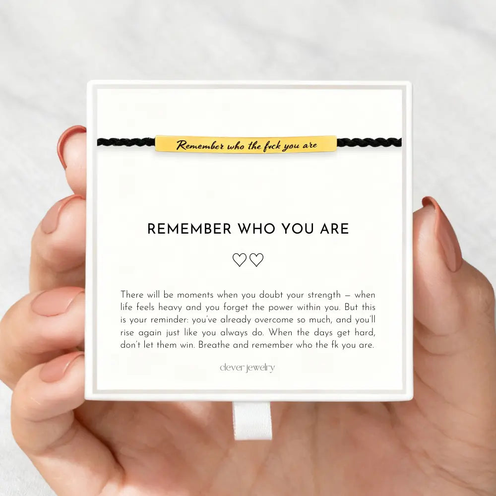 Remember Who the F🖤ck You Are - Motivational Bracelet