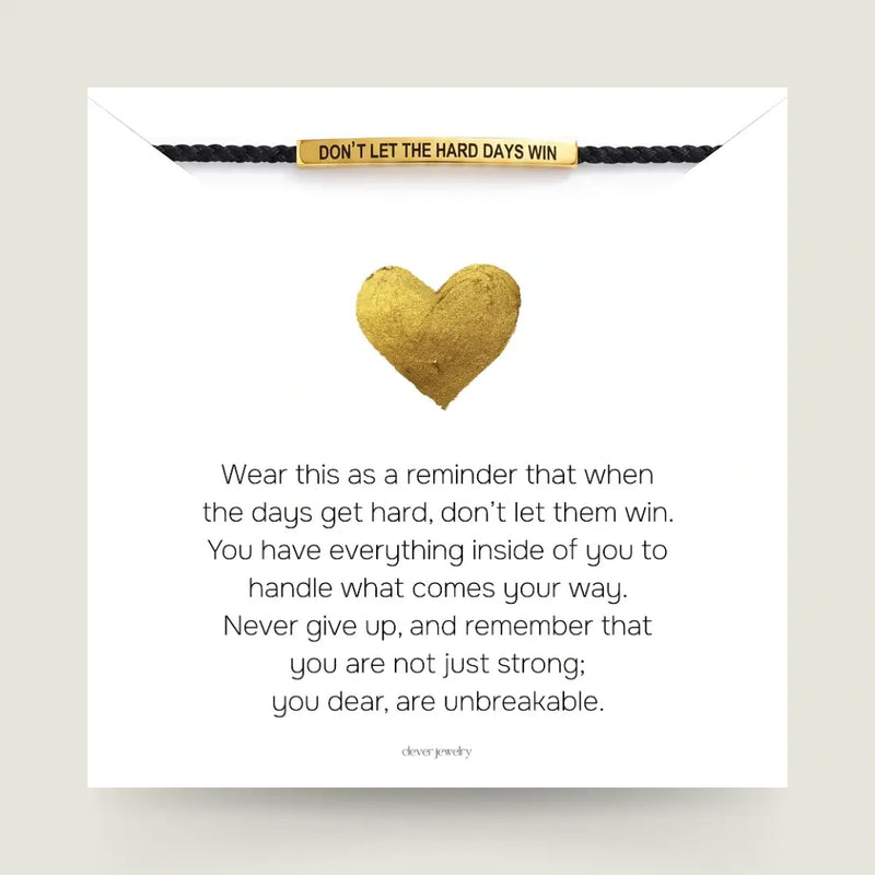 Don't Let The Hard Days Win - Motivational Bracelet